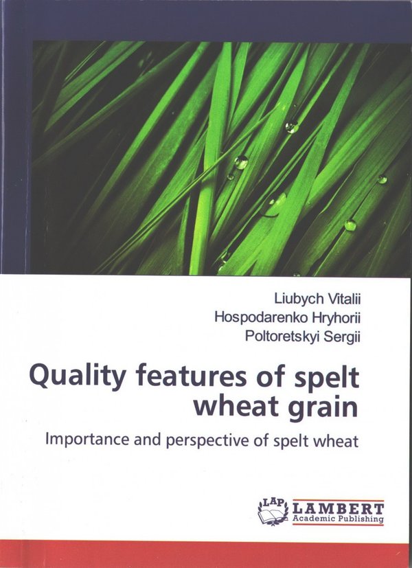 Quality features of spelt wheat grain / Liubych V. V., Hospodarenko H. M., Poltoretskyi S. P.